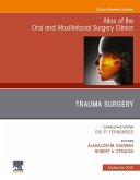Trauma Surgery, An Issue of Atlas of the Oral & Maxillofacial Surgery Clinics (eBook, ePUB)