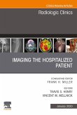 Imaging the ICU Patient or Hospitalized Patient, An Issue of Radiologic Clinics of North America, E-Book (eBook, ePUB)