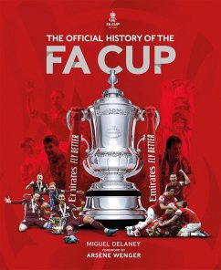 The Official History of The FA Cup (eBook, ePUB) - Delaney, Miguel; Fa, The