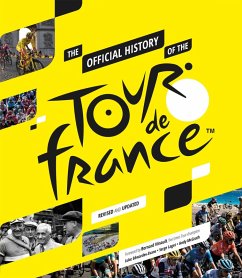 The Official History of The Tour De France (eBook, ePUB) - Mcgrath, Andy; Edwardes-Evans, Luke; Laget, Serge