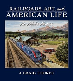 Railroads, Art, and American Life (eBook, ePUB) - Thorpe, J. Craig