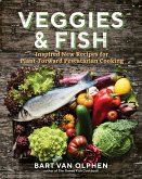 Veggies & Fish: Inspired New Recipes for Plant-Forward Pescatarian Cooking (eBook, ePUB)
