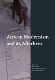 African Modernism and Its Afterlives (eBook, ePUB) African Modernism and Its Afterlives (eBook, ePUB)
