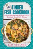 The Tinned Fish Cookbook: Easy-to-Make Meals from Ocean to Plate - Sustainably Canned, 100% Delicious (eBook, ePUB)