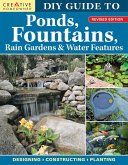 DIY Guide to Ponds, Fountains, Rain Gardens & Water Features, Revised Edition (eBook, ePUB) DIY Guide to Ponds, Fountains, Rain Gardens & Water Features, Revised Edition (eBook, ePUB)