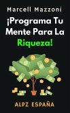 ¡Programa Tu Mente Para La Riqueza! (Colección Productividad, #1) (eBook, ePUB)