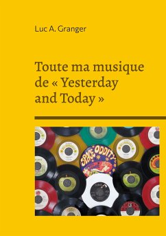 Toute ma musique de « Yesterday and Today » (eBook, ePUB) - Granger, Luc A.