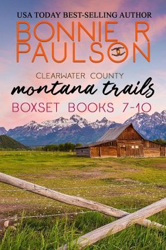 Montana Trails Box Set 7 - 10 (Clearwater County, The Montana Trails series, #13) (eBook, ePUB) - Paulson, Bonnie R.