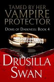 Tamed by Her Vampire Protector (Doms of Darkness, #4) (eBook, ePUB)