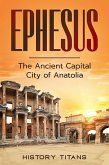 Ephesus: The Ancient Capital City of Anatolia (eBook, ePUB)