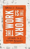 Work Is the Work (eBook, ePUB) Work Is the Work (eBook, ePUB)