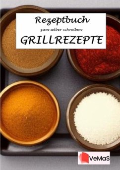 Rezeptbuch zu selber schreiben - Grillrezepte Motiv BBQ Rubs und Trockenmarinaden - Schommertz, Marc