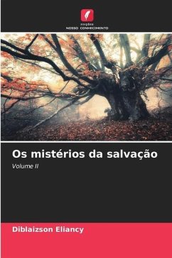 Os mistérios da salvação - Eliancy, Diblaizson