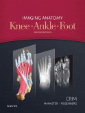 Imaging Anatomy: Knee, Ankle, Foot E-Book (eBook, ePUB)