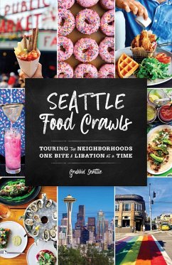 Seattle Food Crawls (eBook, ePUB) - Seattle, Grubbin'