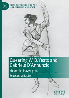 Queering W. B. Yeats and Gabriele D¿Annunzio - Balázs, Zsuzsanna