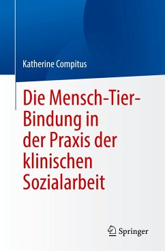 Die Mensch-Tier-Bindung in der Praxis der klinischen Sozialarbeit - Compitus, Katherine