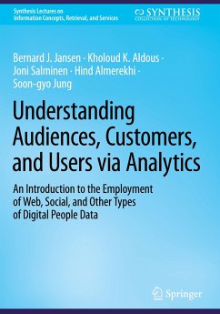 Understanding Audiences, Customers, and Users via Analytics - Jansen, Bernard J.;Aldous, Kholoud K.;Salminen, Joni