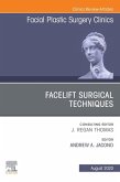 Facelift Surgical Techniques , An Issue of Facial Plastic Surgery Clinics of North America (eBook, ePUB)