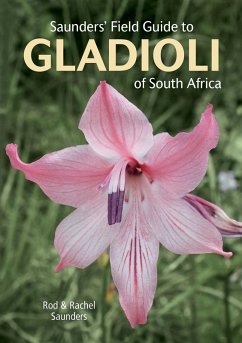 Saunders' Field Guide to Gladioli of South Africa (eBook, ePUB) - Saunders, Rod; Saunders, Rachel