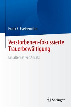 Verstorbenen-fokussierte Trauerbewältigung - Eyetsemitan, Frank E.