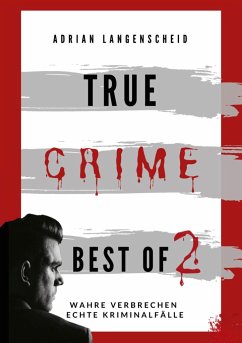 True Crime Best of 2 - Langenscheid, Adrian;Schlosser, Heike;Maysenhölder, Fabian