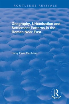 Geography, Urbanisation and Settlement Patterns in the Roman Near East (eBook, ePUB) - MacAdam, Henry Innes