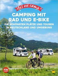 Yes we camp! Camping mit Rad und E-Bike - Siefert, Heidi;Sachs, Annett