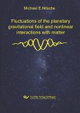 Fluctuations of the planetary gravitational field and nonlinear interactions with matter