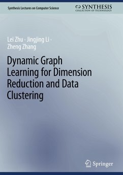 Dynamic Graph Learning for Dimension Reduction and Data Clustering - Zhu, Lei;Li, Jingjing;Zhang, Zheng