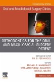 Orthodontics for Oral and Maxillofacial Surgery Patient, An Issue of Oral and Maxillofacial Surgery Clinics of North America, E-Book (eBook, ePUB)
