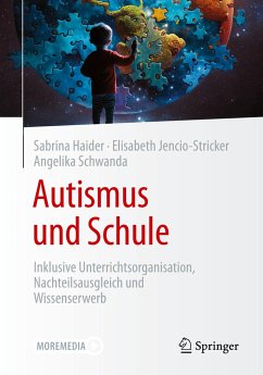 Autismus und Schule - Haider, Sabrina;Jencio-Stricker, Elisabeth;Schwanda, Angelika