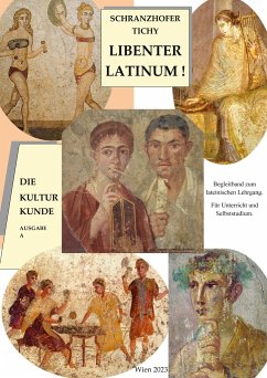 Libenter Latinum! Die Kulturkunde - Schranzhofer, Elisabeth;Tichy, Gertrud