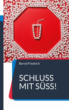 Schluss mit Süß! - Friedrich, Bernd