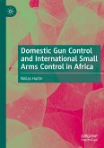 Domestic Gun Control and International Small Arms Control in Africa