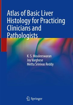 Atlas of Basic Liver Histology for Practicing Clinicians and Pathologists - Mouleeswaran, K. S.;Varghese, Joy;Reddy, Mettu Srinivas