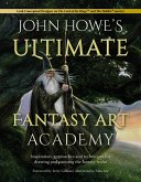 John Howe's Ultimate Fantasy Art Academy (eBook, ePUB)