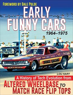 Cover Early Funny Cars: A History of Tech Evolution from Altered Wheelbase to Match Race Flip Tops 1964-1975 (eBook, ePUB)