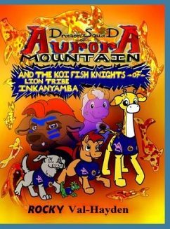 Cover The Dragon Squad of Aurora Mountain and the Koi Fish Knights of Lion Tribe Inkanyamba (eBook, ePUB)