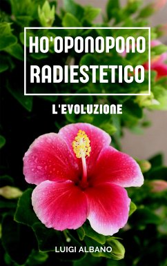 HO'Oponopono Radiestetico (eBook, ePUB) - Albano, Luigi