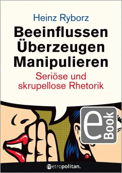 Beeinflussen - Überzeugen - Manipulieren (eBook, PDF) - Ryborz, Heinz