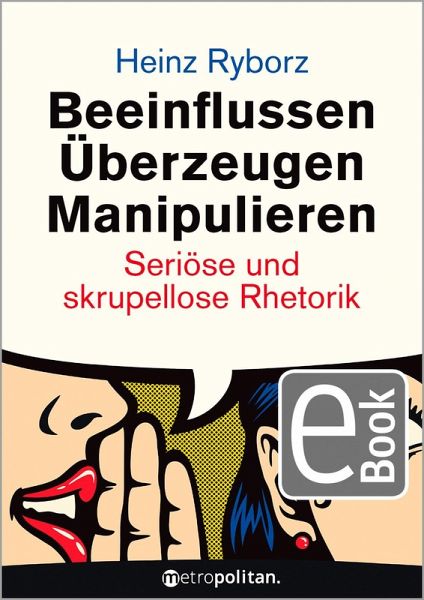 Beeinflussen - Überzeugen - Manipulieren (eBook, PDF) Beeinflussen - Überzeugen - Manipulieren (eBook, PDF)