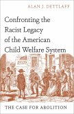 Confronting the Racist Legacy of the American Child Welfare System (eBook, ePUB)