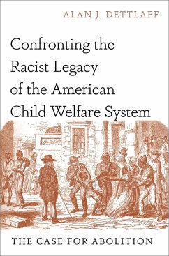 Confronting the Racist Legacy of the American Child Welfare System (eBook, ePUB) - Dettlaff, Alan J.