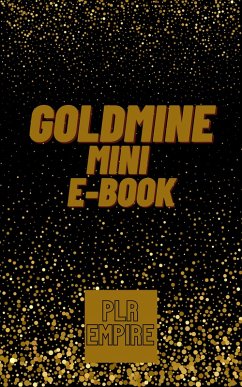 GOLDMINE Mini-E-Book (eBook, ePUB) - Empire, Plr