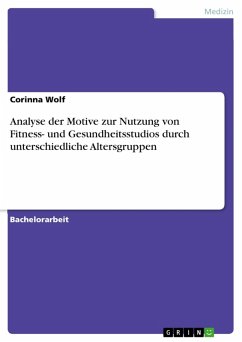 Analyse der Motive zur Nutzung von Fitness- und Gesundheitsstudios durch unterschiedliche Altersgruppen (eBook, PDF) - Wolf, Corinna