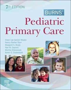 Burns' Pediatric Primary Care E-Book (eBook, ePUB) - Garzon, Dawn Lee; Starr, Nancy Barber; Brady, Margaret A.; Gaylord, Nan M.; Driessnack, Martha; Duderstadt, Karen G.