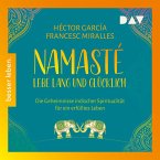Namasté. Lebe lang und glücklich. Die Geheimnisse indischer Spiritualität für ein erfülltes Leben (MP3-Download)