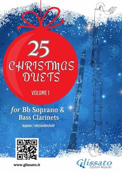 25 Christmas Duets for Soprano and Bass Clarinets - volume 1 (fixed-layout eBook, ePUB) - Amadeus Mozart, Wolfgang; Brahms, Johannes; Carols, Christmas; Friedrich Handel, George; Maria de Liguori, Alfonso