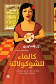 كالماء للشوكولاتة (eBook, ePUB) كالماء للشوكولاتة (eBook, ePUB)